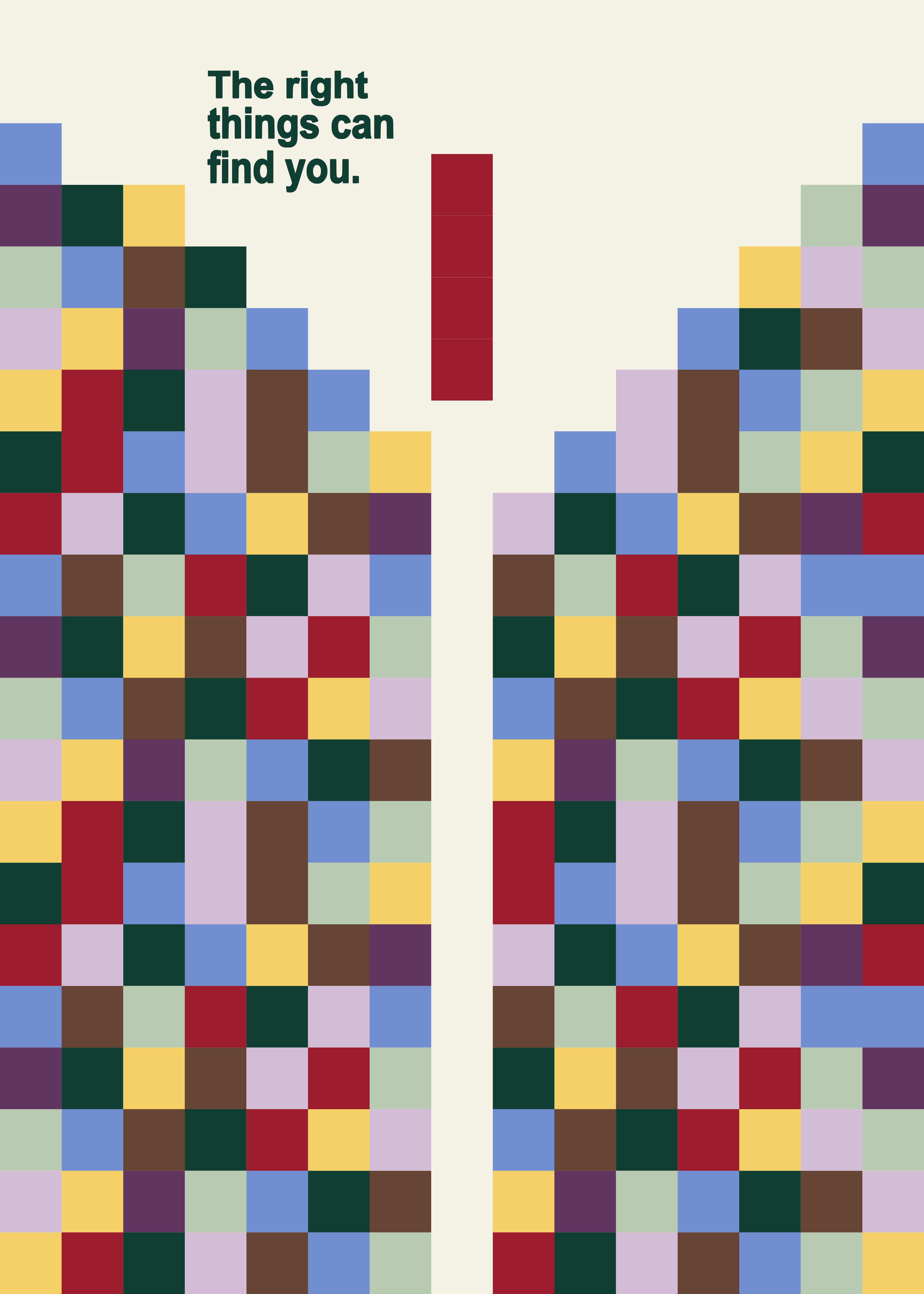 两侧彩色方格间留出空隙,配文“The right things can find you.” Colored blocks leave a gap beneath the words “The right things can find you.”
